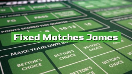 Fixed Matches James 